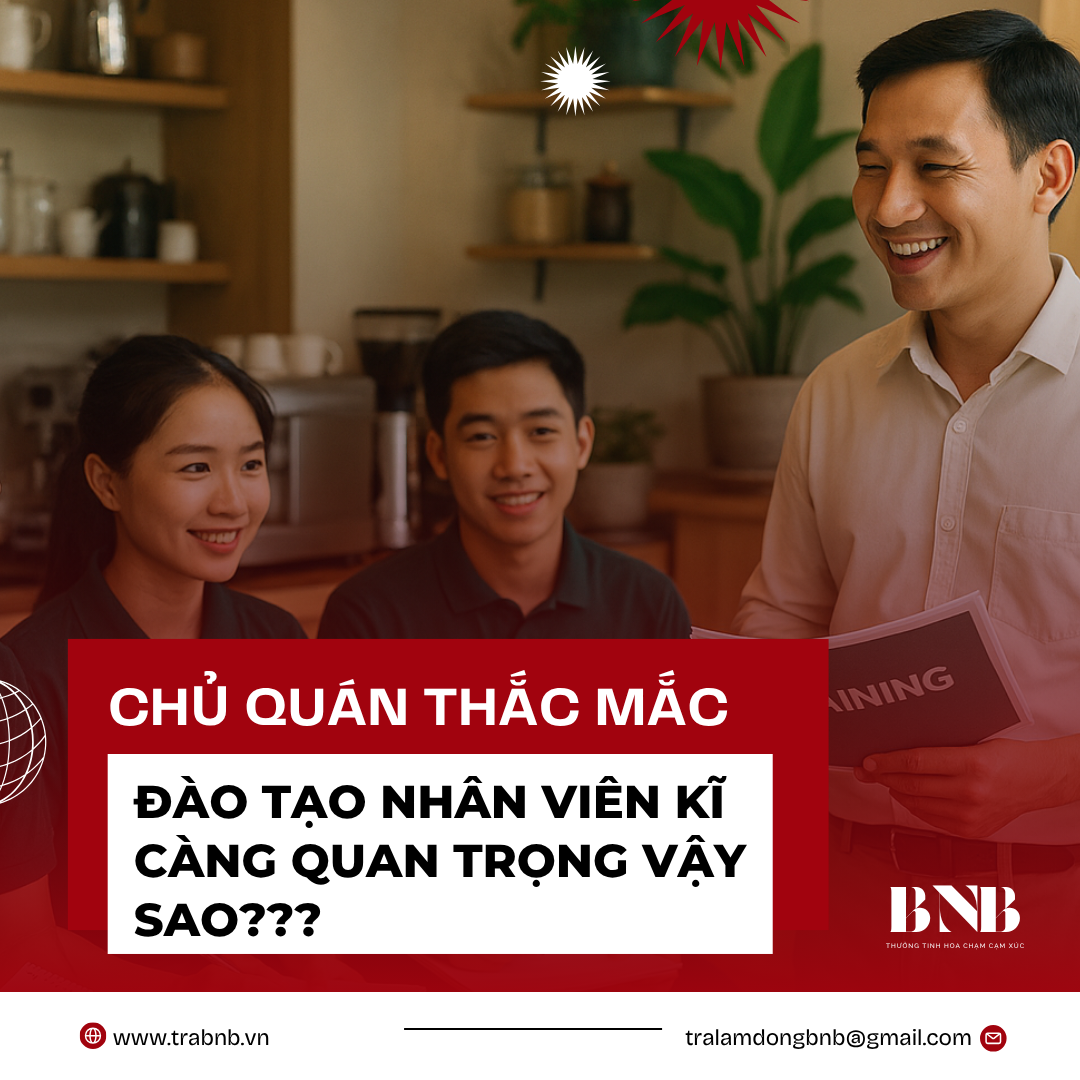 Tầm Quan Trọng Của Đào Tạo Nhân Viên Trong Quán Cà Phê, Trà Sữa